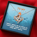 To My Smokin Hot Lady I Wish I Were An Octopus To Touch Your Butt With Double Hearts Pendant Necklace
