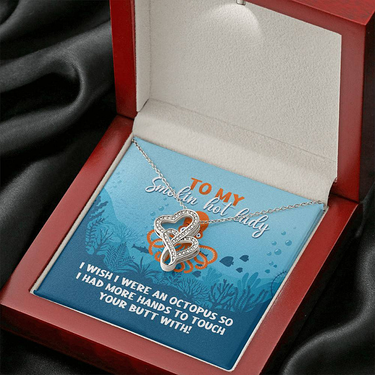 To My Smokin Hot Lady I Wish I Were An Octopus To Touch Your Butt With Double Hearts Pendant Necklace