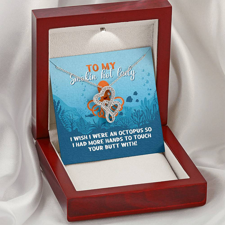 To My Smokin Hot Lady I Wish I Were An Octopus To Touch Your Butt With Double Hearts Pendant Necklace