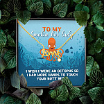 To My Smokin Hot Lady I Wish I Were An Octopus To Touch Your Butt With Scripted Love Pendant Necklace