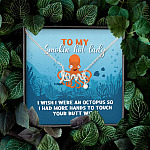 To My Smokin Hot Lady I Wish I Were An Octopus To Touch Your Butt With Scripted Love Pendant Necklace