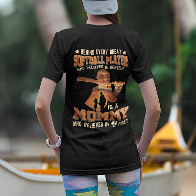 Alternative view of Behind Every Great Softball Player Who Believes In Herself Is A Mommy Print On Back Only T-Shirt - V-Neck Shirt