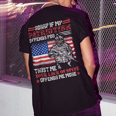 Alternative view of Sorry If My Patriotism Offends You Trust Me Your Lack Of Spine Offends Me More Print On Back Shirt