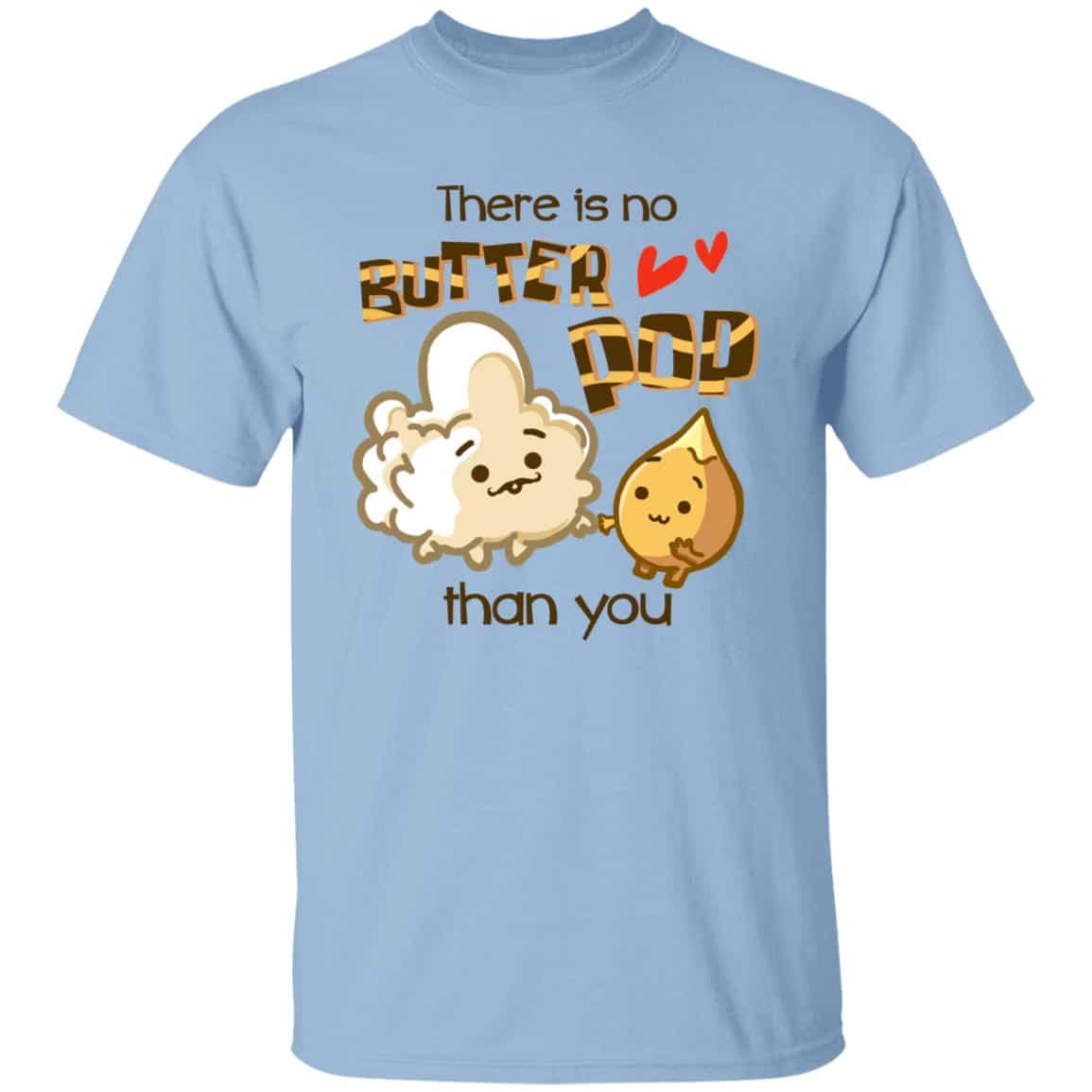 There Is No Butter White Tshirt, Light Blue, Unisex T-Shirt