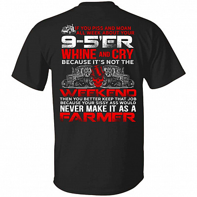 If You Piss And Moan All WT-Shirt, Black, Unisex T-Shirt