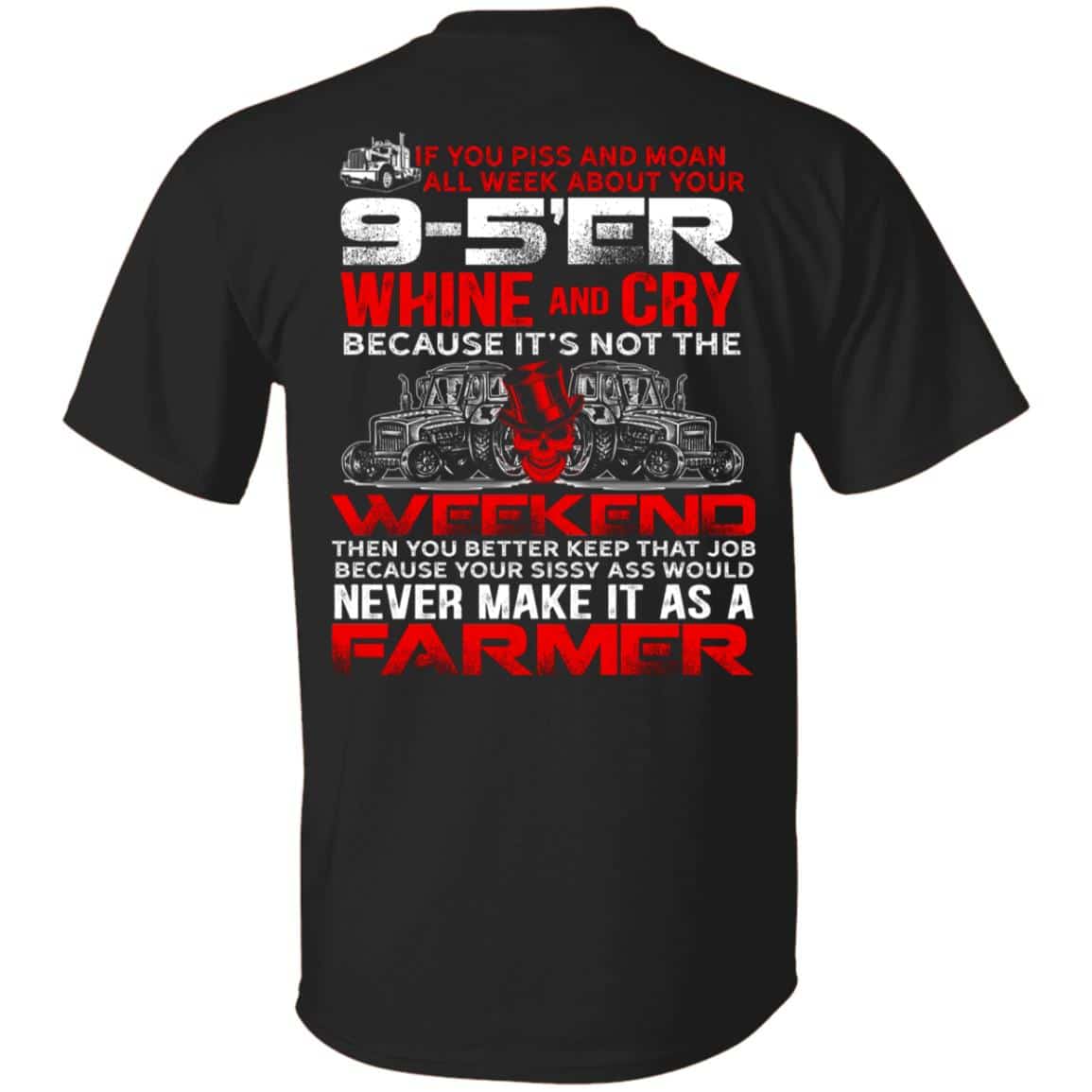 If You Piss And Moan All WT-Shirt, Black, Unisex T-Shirt