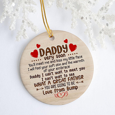 Alternative view of Daddy Very Soon You'll Meet Me And Kiss My Little Face Circle Ornament - New Dad Gift From Baby Bump