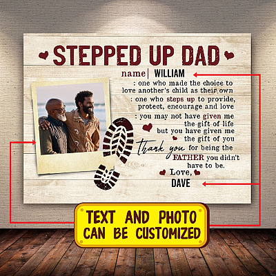 Personalized Photo Stepped Up Dad One Who Made The Choice To Love Another's Child Canvas Prints - Unframed Poster