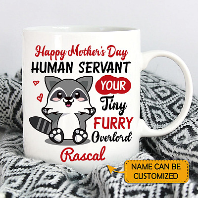 Personalized Happy Mother's Day Human Servant Your Tiny Furry Overlord Raccoon Mom Ceramic Coffee Mug
