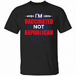 I'm Vaccinated Not Republican Shirt, Black, Unisex T-Shirt