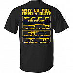 Why You Need A GunT-Shirt, Black, Unisex T-Shirt