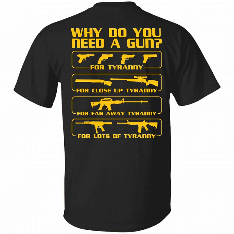 Why You Need A GunT-Shirt, Black, Unisex T-Shirt