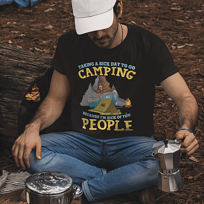 Alternative view of Taking A Sick Day To Go To Camping Because I'm Sick Of You People T-shirt