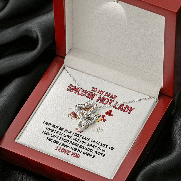 To My Dear Smokin' Hot Lady I Want to Be Your Last Everything The Only Buns For My Wiener Double Hearts Necklace