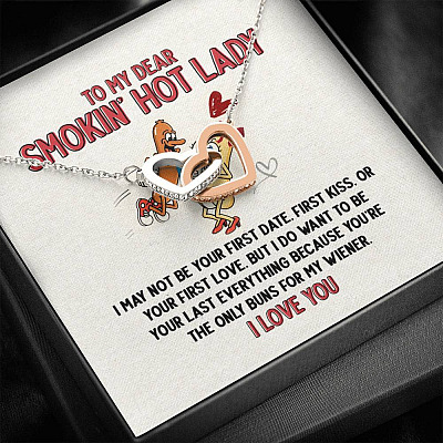 To My Dear Smokin' Hot Lady I Want to Be Your Last Everything The Only Buns Joined Interlocking Hearts Necklace