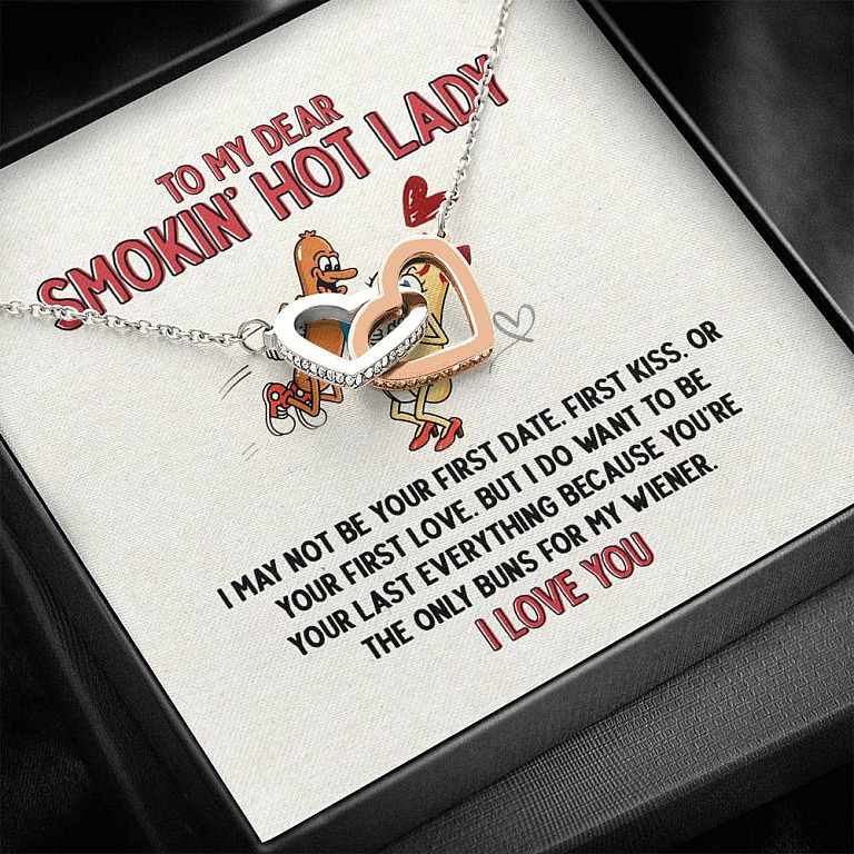 To My Dear Smokin' Hot Lady I Want to Be Your Last Everything The Only Buns Joined Interlocking Hearts Necklace