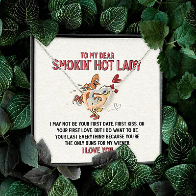 To My Dear Smokin' Hot Lady I Want to Be Your Last Everything The Only Buns Joined Interlocking Hearts Necklace
