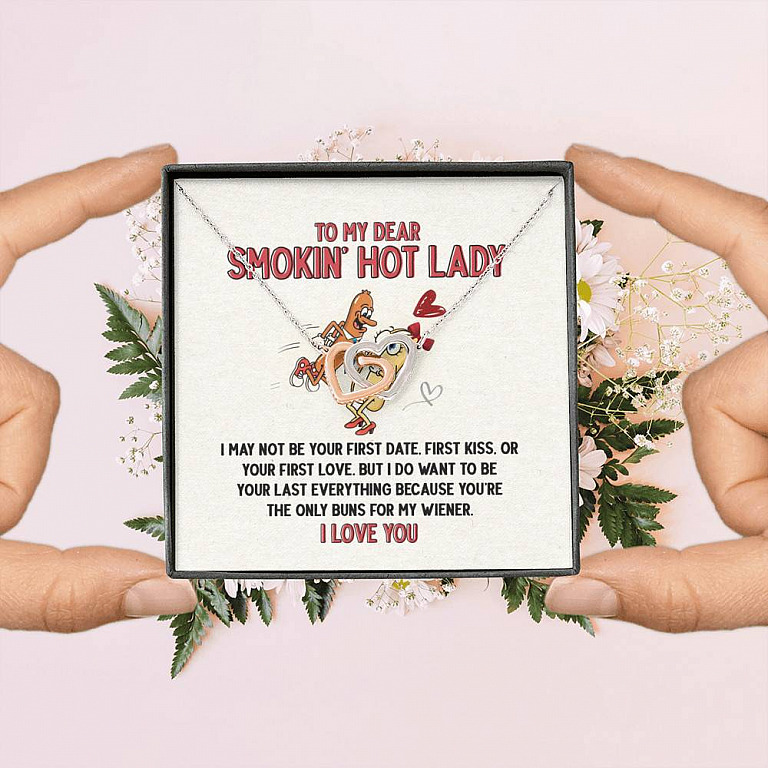 To My Dear Smokin' Hot Lady I Want to Be Your Last Everything The Only Buns Joined Interlocking Hearts Necklace