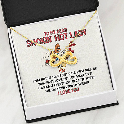 To My Dear Smokin' Hot Lady I Want to Be Your Last Everything The Only Buns Infinity Heart Pendant Necklace