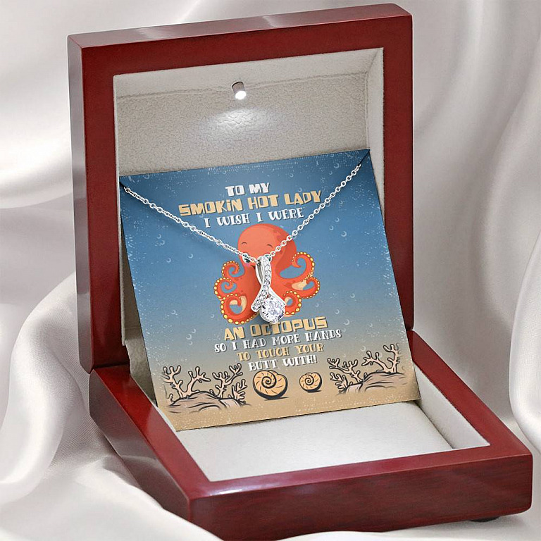 To My Smokin Hot Lady I Wish I Were An Octopus So I Had More Hands To Touch Your Butt Alluring Beauty Necklace