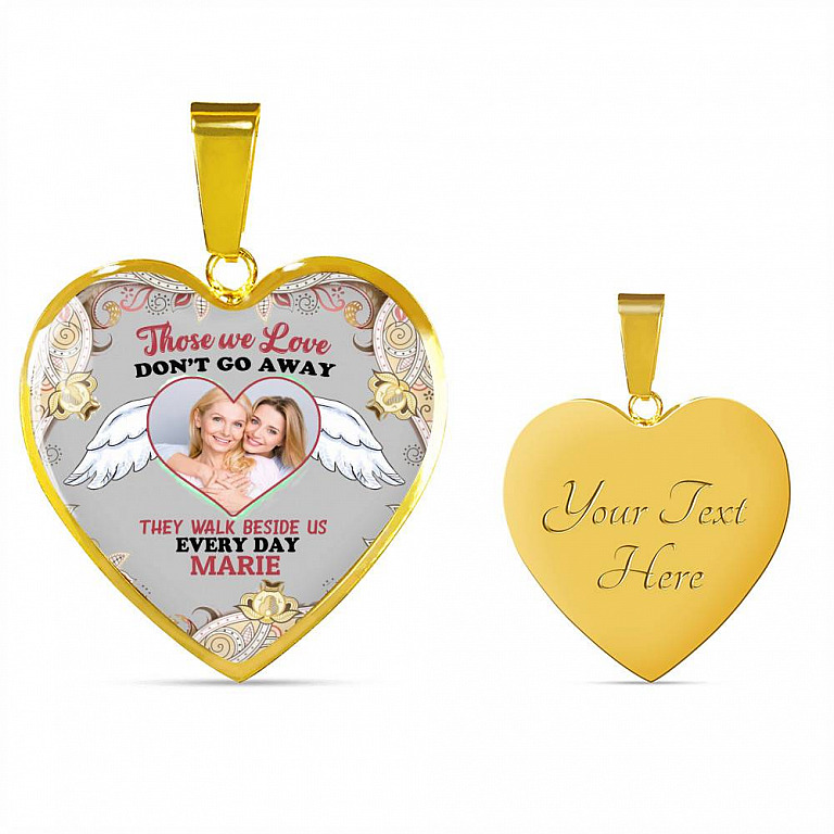 Custom Photo Those We Love Don't Go Away They Walk Beside Us Everyday Heart Pendant Necklace