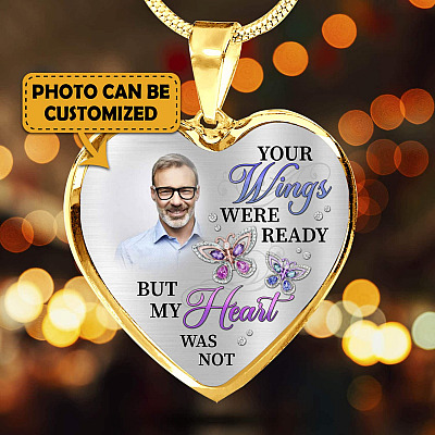 Personalized Photo Butterfly Your Wings Were Ready but My Heart Was Not Memorial Heart Necklace - Bangle