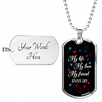 Personalized My Life My Love My Friend Dog Tag Pendant Necklace Personalized My Life My Love My Friend Dog Tag Pendant Necklace