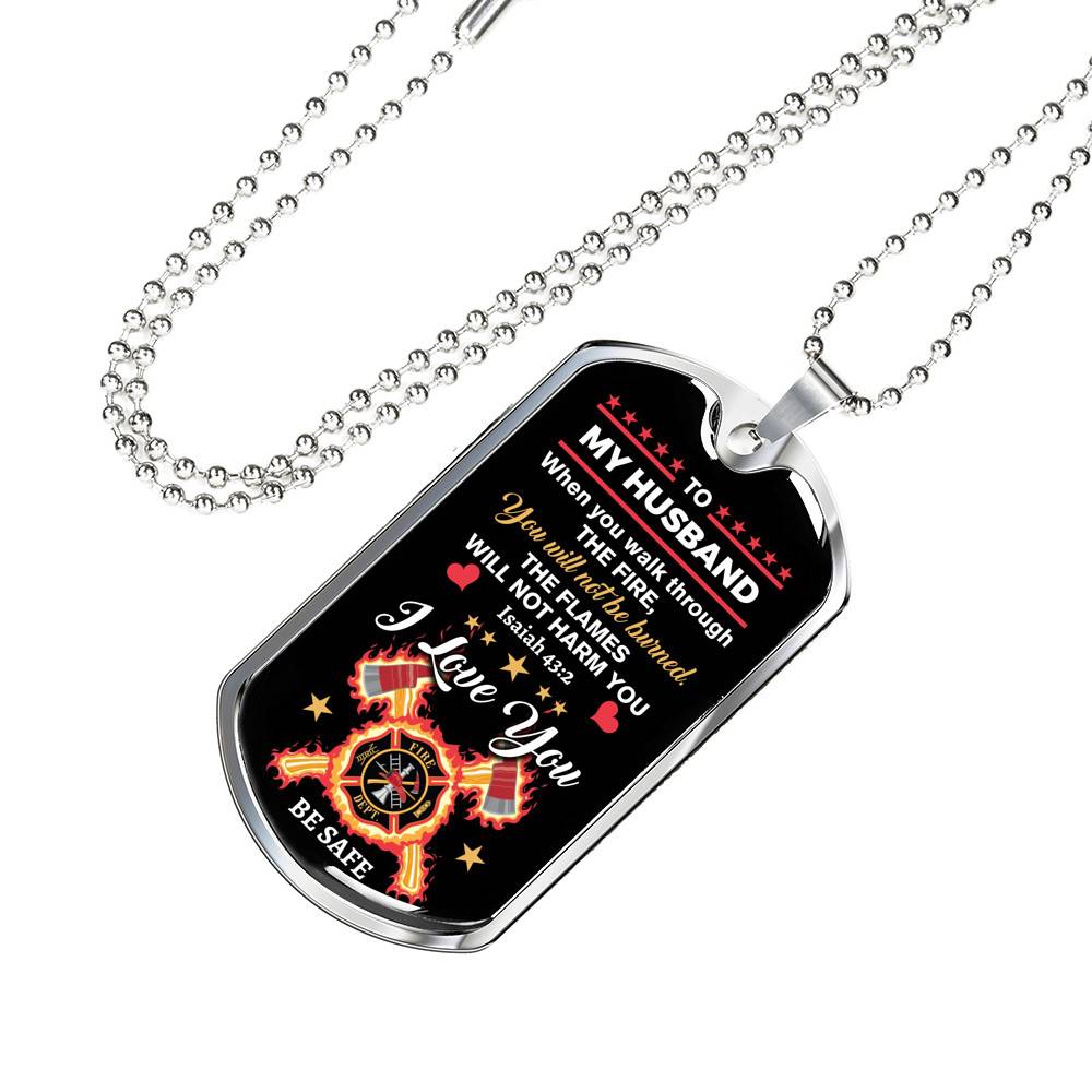 Personalized When You Walk Through The Fire You Will Not Be Burned Fireman Dad Husband Dog Tag Pendant Necklace Personalized When You Walk Through The Fire You Will Not Be Burned Fireman Dad Husband Dog Tag Pendant Necklace