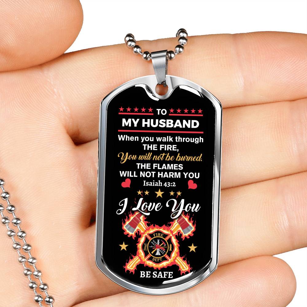 Personalized When You Walk Through The Fire You Will Not Be Burned Fireman Dad Husband Dog Tag Pendant Necklace Personalized When You Walk Through The Fire You Will Not Be Burned Fireman Dad Husband Dog Tag Pendant Necklace
