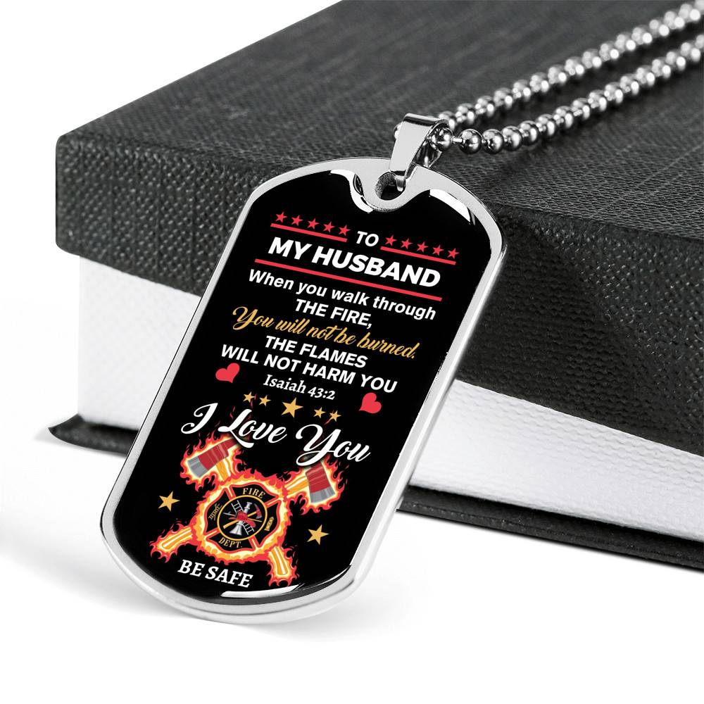 Personalized When You Walk Through The Fire You Will Not Be Burned Fireman Dad Husband Dog Tag Pendant Necklace Personalized When You Walk Through The Fire You Will Not Be Burned Fireman Dad Husband Dog Tag Pendant Necklace