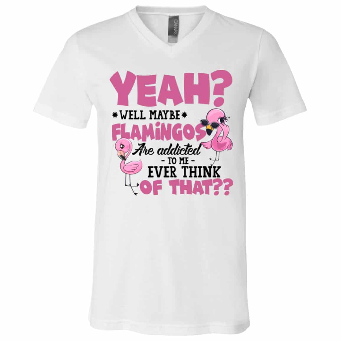 Yeah Well Maybe Flamingk Shirt, White, V-Neck T-Shirt