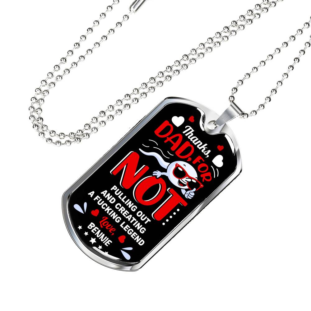 Personalized Sperm Thanks Dad for Not Pulling Out and Creating a Fcking Legen-d Father's Day Dog Tag Pendant Necklace Personalized Sperm Thanks Dad for Not Pulling Out and Creating a Fcking Legen-d Father's Day Dog Tag Pendant Necklace