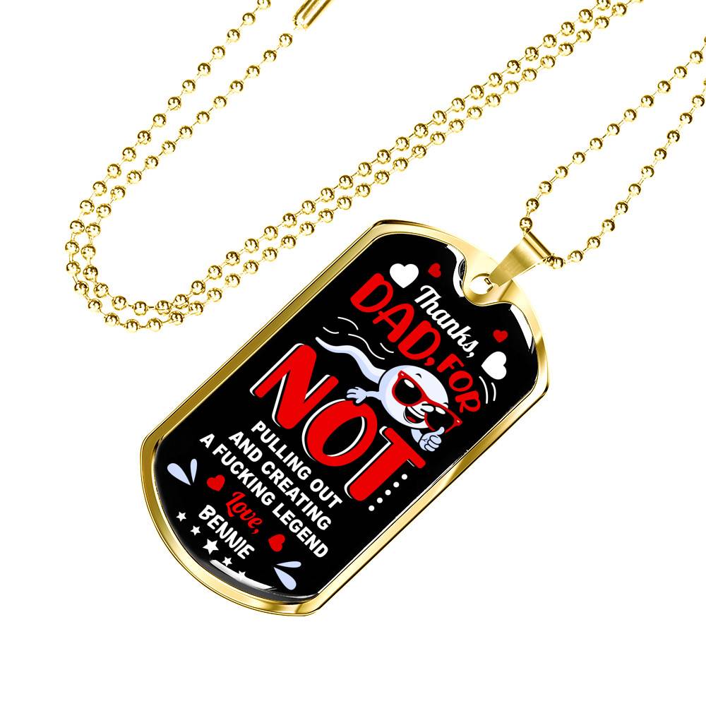 Personalized Sperm Thanks Dad for Not Pulling Out and Creating a Fcking Legen-d Father's Day Dog Tag Pendant Necklace Personalized Sperm Thanks Dad for Not Pulling Out and Creating a Fcking Legen-d Father's Day Dog Tag Pendant Necklace