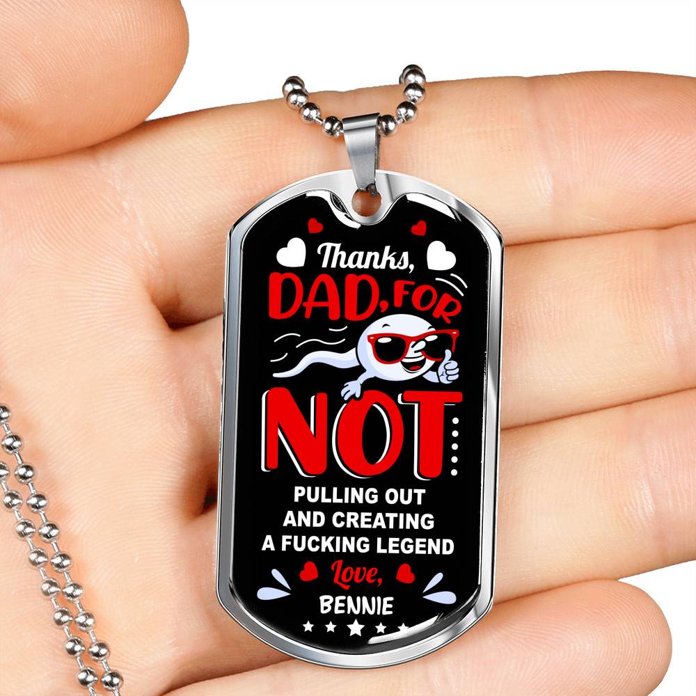 Personalized Sperm Thanks Dad for Not Pulling Out and Creating a Fcking Legen-d Father's Day Dog Tag Pendant Necklace Personalized Sperm Thanks Dad for Not Pulling Out and Creating a Fcking Legen-d Father's Day Dog Tag Pendant Necklace