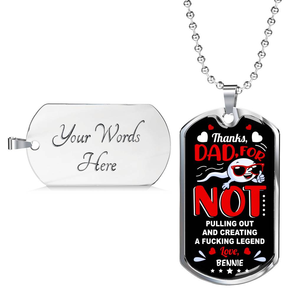 Personalized Sperm Thanks Dad for Not Pulling Out and Creating a Fcking Legen-d Father's Day Dog Tag Pendant Necklace Personalized Sperm Thanks Dad for Not Pulling Out and Creating a Fcking Legen-d Father's Day Dog Tag Pendant Necklace