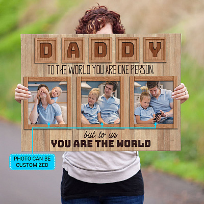 Alternative view of Custom Photo Daddy To The World You Are One Person But To Us You Are The World Canvas Prints - Unframed Poster