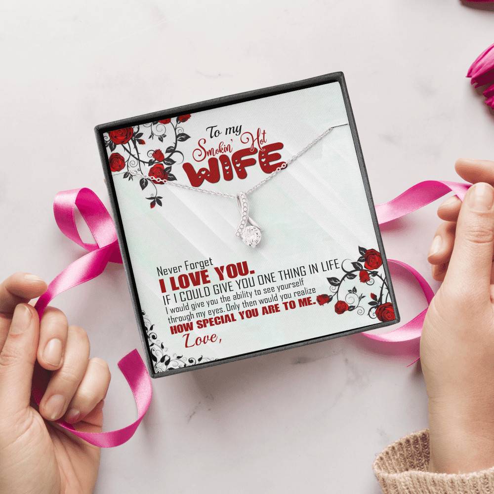 To My Smoking Hot Wife Alluring Beauty Necklace - Never Forget That I Love You Anniversary Jewelry Gift To My Smoking Hot Wife Alluring Beauty Necklace - Never Forget That I Love You Anniversary Jewelry Gift
