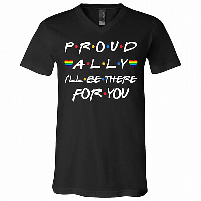 Proud Ally I'll Be There For You T-shirt, Black, V-Neck T-Shirt