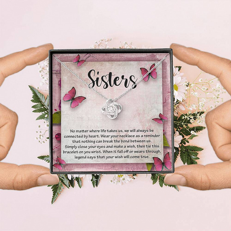 Sisters No Matter Where Life Takes Us We Will Always Be Connected by Heart Love Knot Necklace