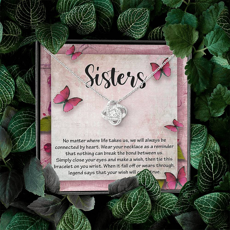 Sisters No Matter Where Life Takes Us We Will Always Be Connected by Heart Love Knot Necklace