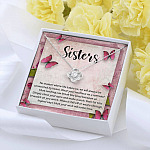 Sisters No Matter Where Life Takes Us We Will Always Be Connected by Heart Love Knot Necklace