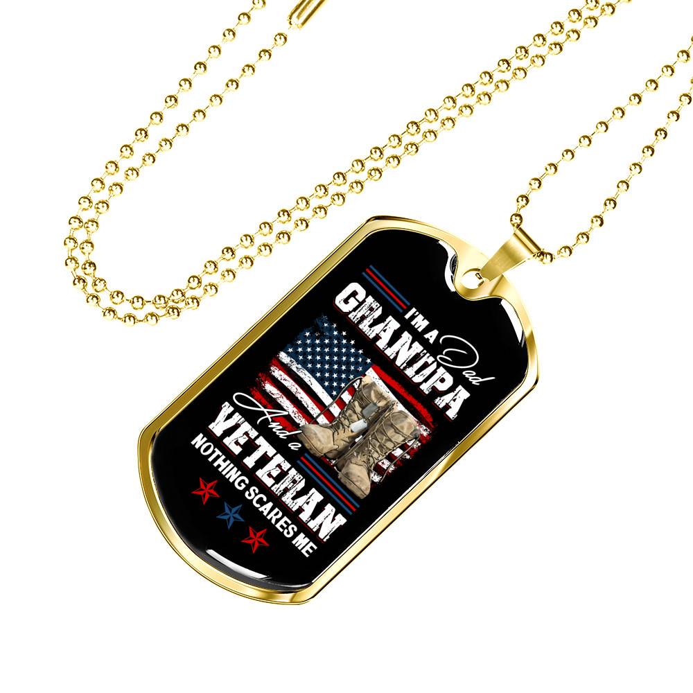 I'm a Dad Grandpa and A Veteran Nothing Scares Me - Veteran Grandpa Gift - Dog Tag Pendant Necklace I'm a Dad Grandpa and A Veteran Nothing Scares Me - Veteran Grandpa Gift - Dog Tag Pendant Necklace