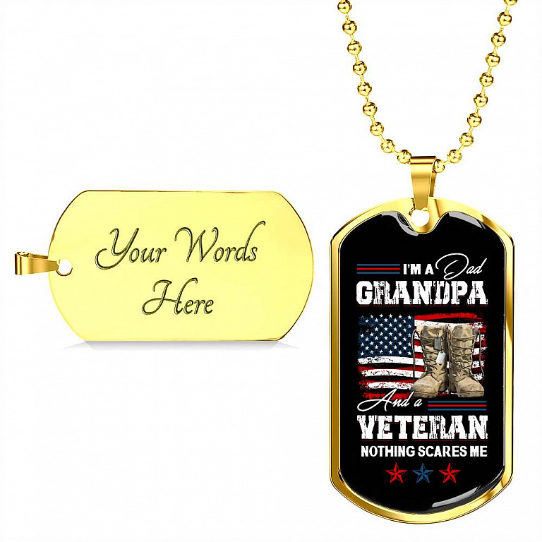 I'm a Dad Grandpa and A Veteran Nothing Scares Me - Veteran Grandpa Gift - Dog Tag Pendant Necklace