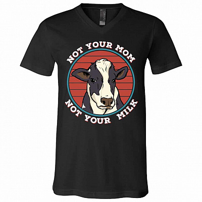 Not Your Mom Not Your Milk Vegan T-Shirt, Black, V-Neck T-Shirt