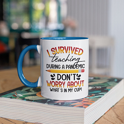 Alternative view of I Survived Teaching During A Pandemic Don't Worry About What's In My Cup Accent Mug