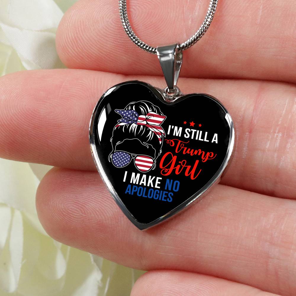 I'm Still A Trump Girl I Make No Apologies Luxury Heart Pendant Necklace - Support Trump Gifts