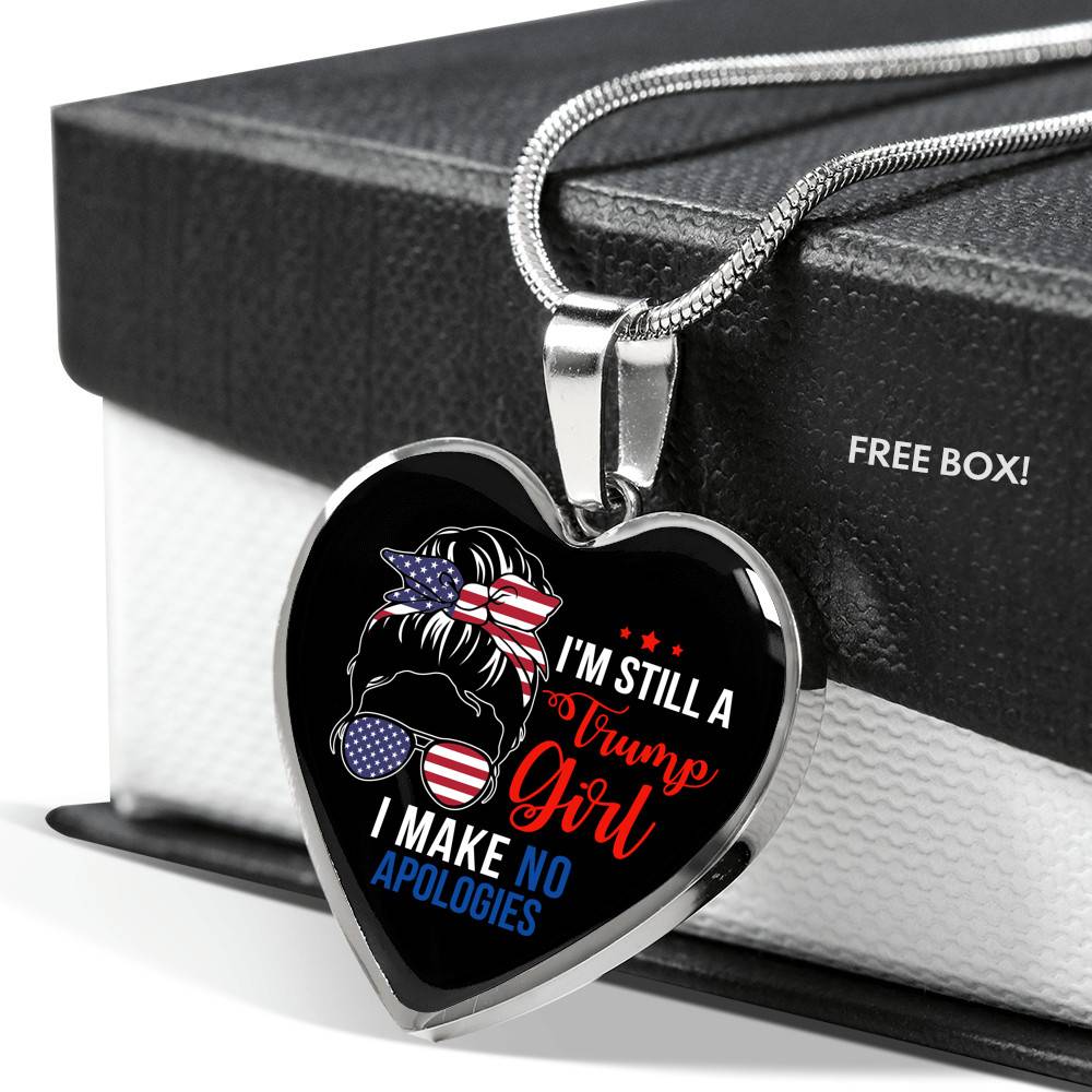 I'm Still A Trump Girl I Make No Apologies Luxury Heart Pendant Necklace - Support Trump Gifts
