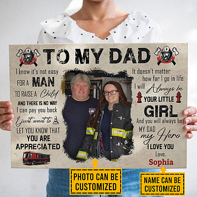 Custom Photo To My Firefighter Dad It's Not Easy For A Man To Raise A Child From Daughter Framed Canvas - Unframed Poster