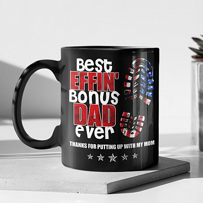Best Effin' Bonus Dad Ever Thanks For Putting Up With My Mom Ceramic Coffee Mug - Beer Stein - Water Bottle