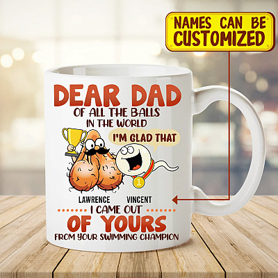 Alternative view of Personalized Dear Dad Of All The Balls In The World I'm Glad That I Came Out Of Yours Ceramic Coffee Mug - Beer Stein